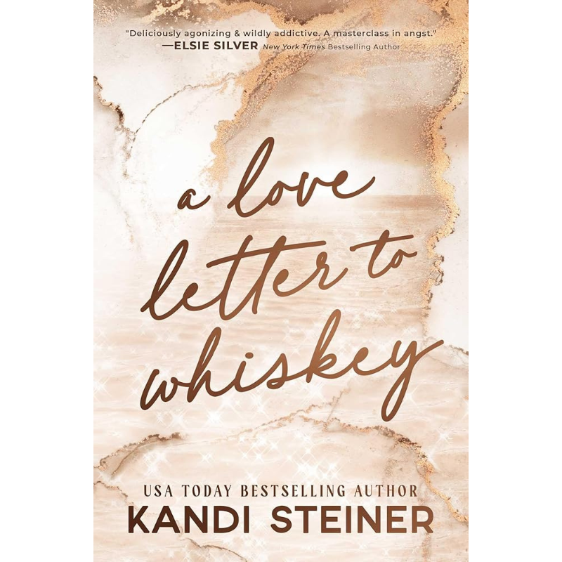 A Love Letter To Whiskey (Deluxe Edition) by Kandi Steiner