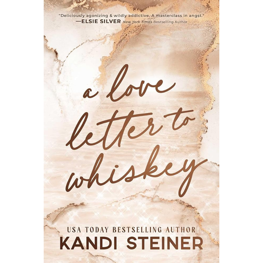 A Love Letter To Whiskey (Deluxe Edition) by Kandi Steiner