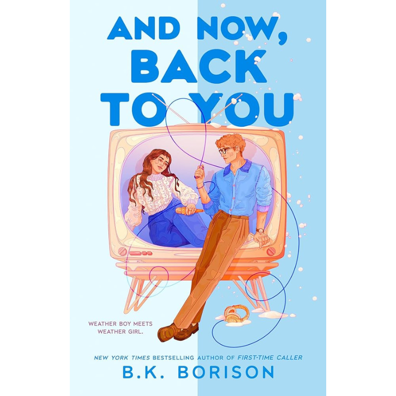 And Now, Back to You (Heartstrings #2) by B.K. Borison