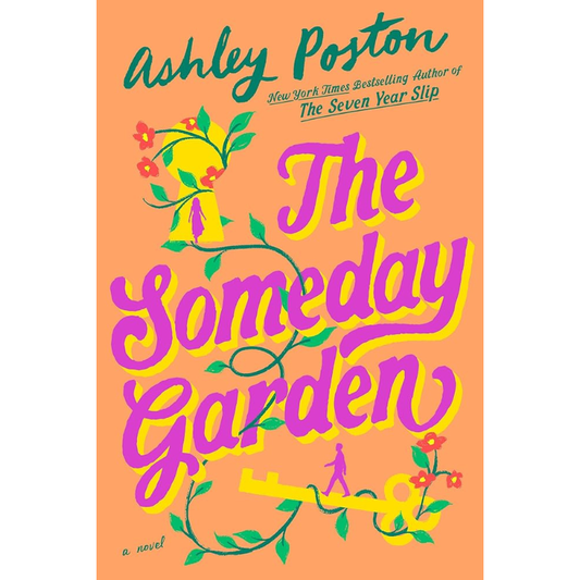The Someday Garden by Ashley Poston - Releases June 16, 2026 - PREORDER