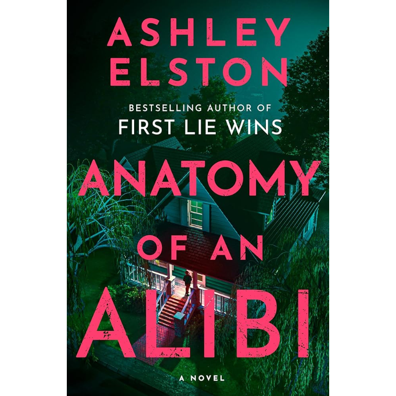 Anatomy of an Alibi by Ashley Elston