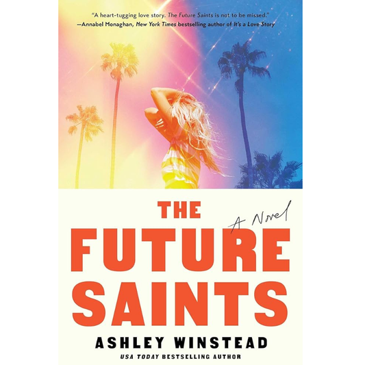 The Future Saints by Ashley Winstead