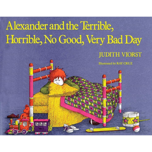 Alexander and the Terrible, Horrible, No Good, Very Bad Day by Judith Viorst