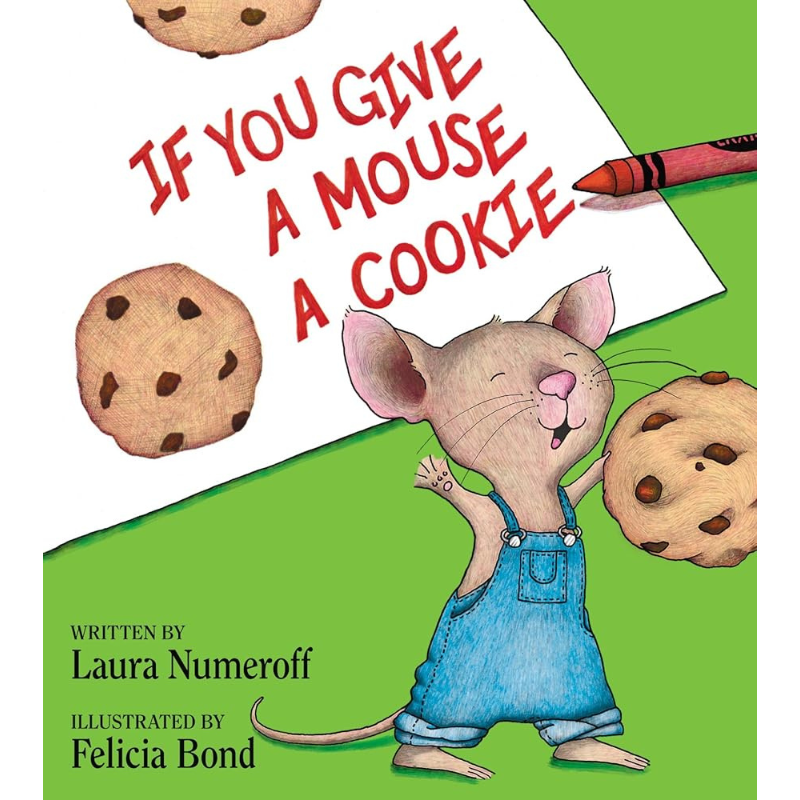 If You Give a Mouse a Cookie by Laura Numeroff