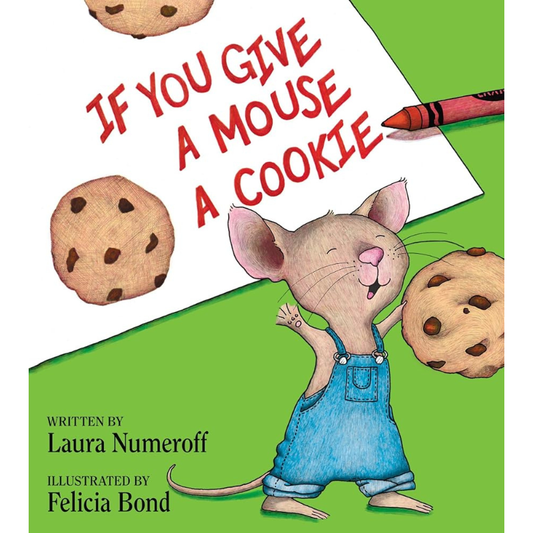 If You Give a Mouse a Cookie by Laura Numeroff