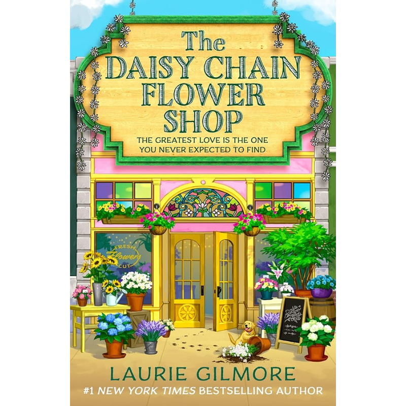 The Daisy Chain Flower Shop (Dream Harbor #6) by Laurie Gilmore