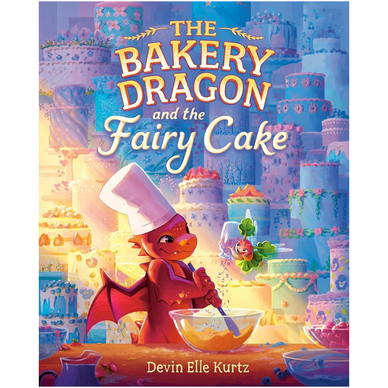 The Bakery Dragon and the Fairy Cake by Devin Elle Kurtz