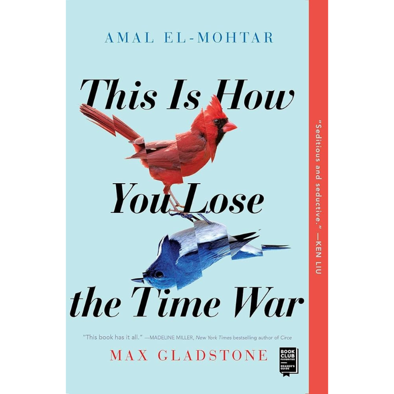 This Is How You Lose the Time War by Amal El-Mohtar & Max Gladstone