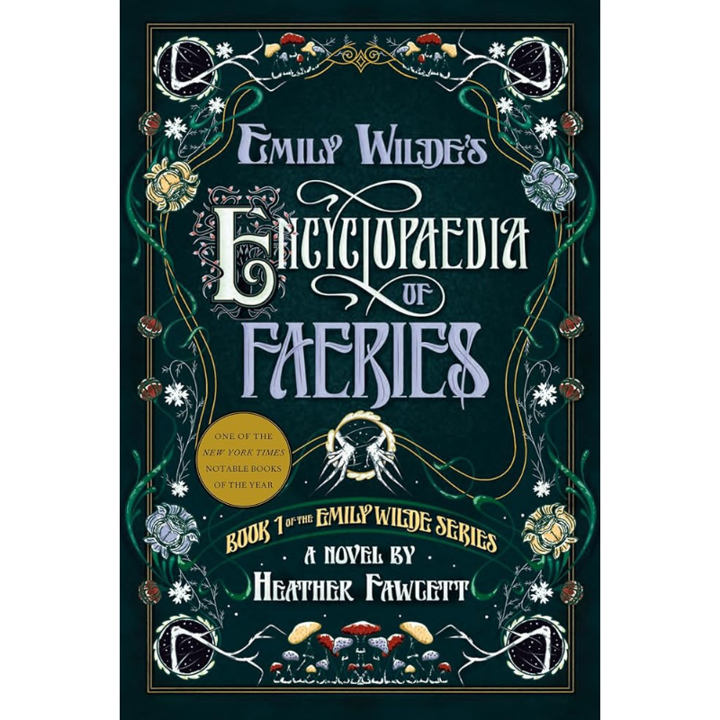 Emily Wilde's Encyclopaedia of Faeries (Emily Wilde #1) by Heather Fawcett