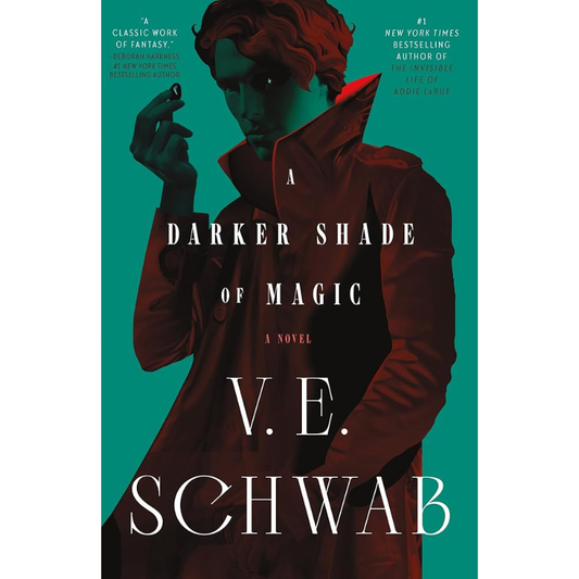 A Darker Shade of Magic (Shades of Magic #1) by V. E. Schwab