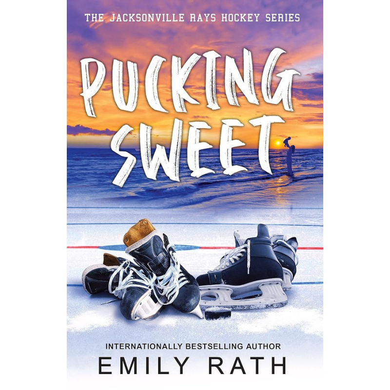 Pucking Sweet (Jacksonville Rays Hockey) by Emily Rath