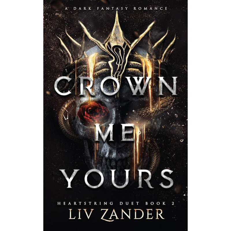 Crown Me Yours (Heartstring Duet #2) by Liv Zander