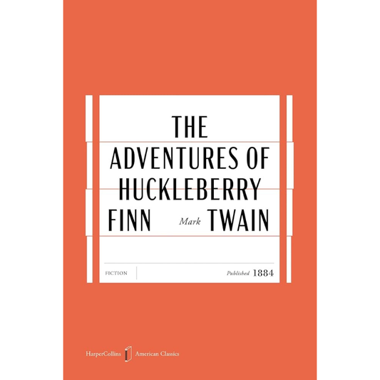 The Adventures of Huckleberry Finn - HarperCollins American Classics Edition by Mark Twain