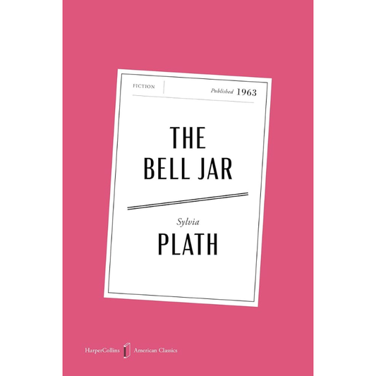 The Bell Jar American Classics Edition - HarperCollins American Classics by Sylvia Plath