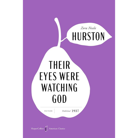 Their Eyes Were Watching God - HarperCollins American Classics Edition by Zora Neale Hurston