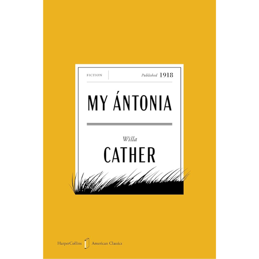 My Antonia - HarperCollins American Classics by Willa Cather