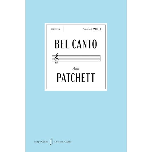 Bel Canto - HarperCollins American Classics by Ann Patchett