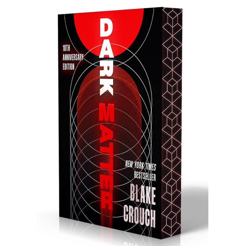 Dark Matter - 10th Anniversary Deluxe Edition by Blake Crouch