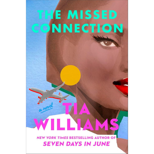 The Missed Connection by Tia Williams - PREORDER - Releases June 9, 2026