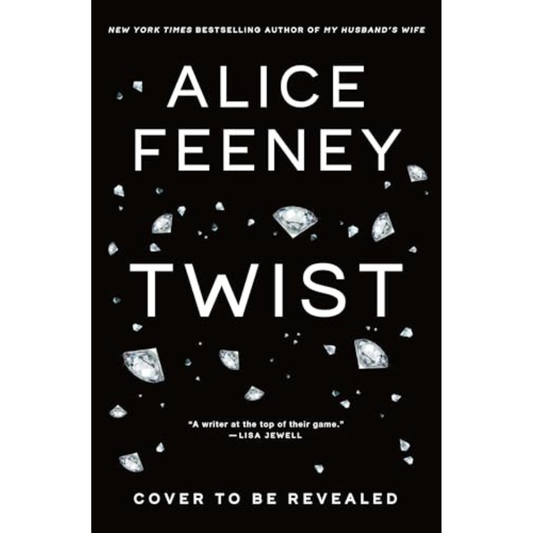 Twist by Alice Feeney - PREORDER - Releases February 23, 2027