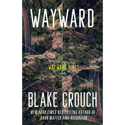 Wayward (The Wayward Pines Trilogy #2) by Blake Crouch