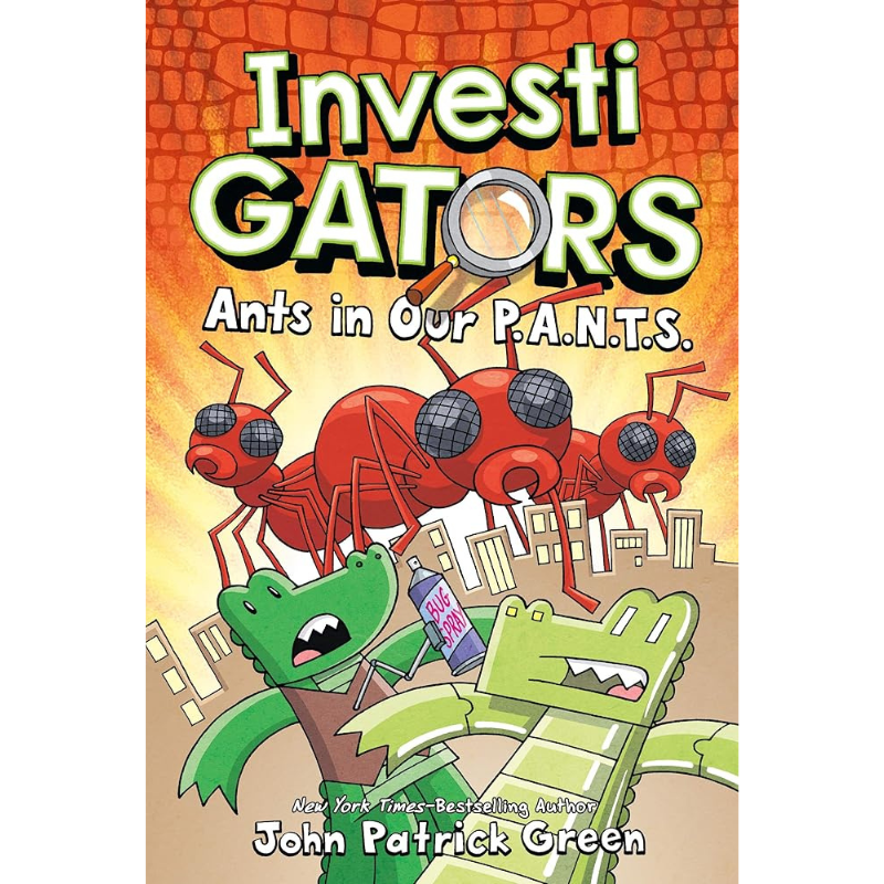 InvestiGators: Ants in Our P.A.N.T.S. (InvestiGators #4) by John Patrick Green