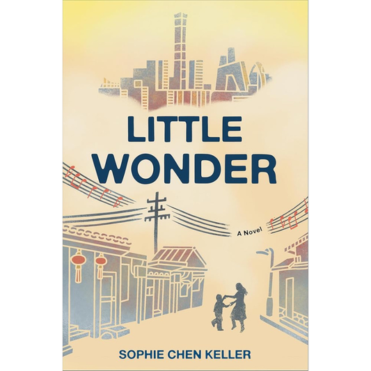 Little Wonder by Sophie Chen Keller