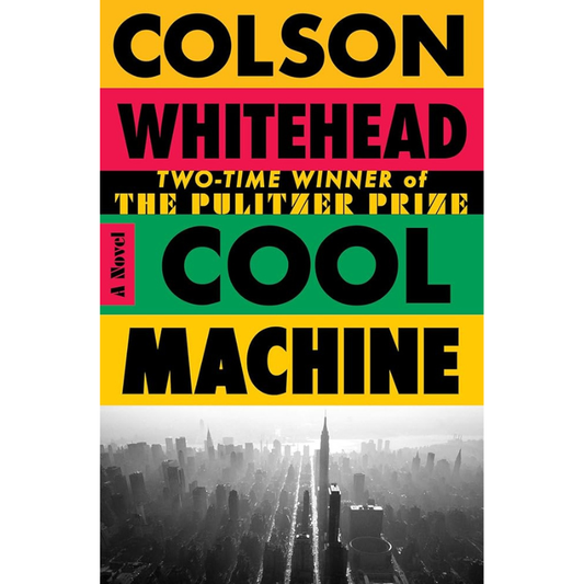 Cool Machine (The Harlem Trilogy #3) by Colson Whitehead