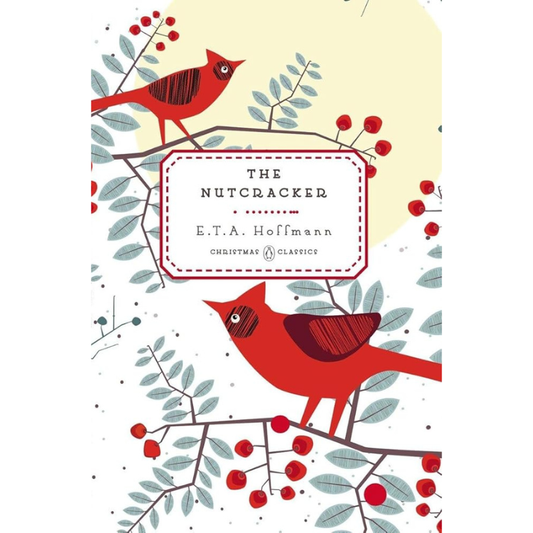 The Nutcracker (Penguin Christmas Classics) by E.T.A Hoffmann