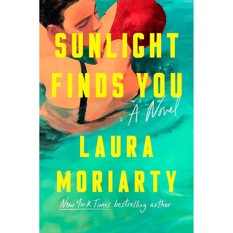 Sunlight Finds You by Laura Moriarty