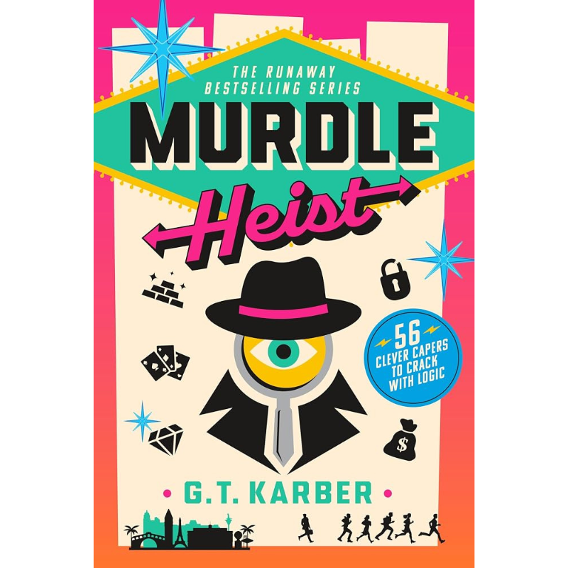 Murdle Heist: 56 Clever Capers to Crack with Logic
