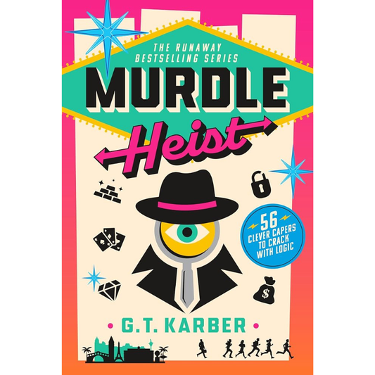 Murdle Heist: 56 Clever Capers to Crack with Logic