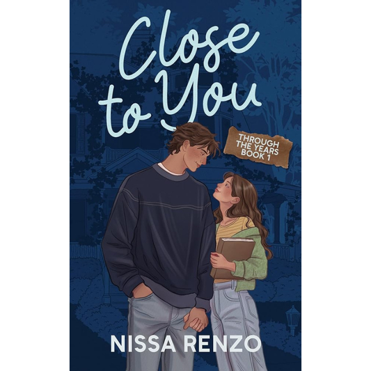 Close to You (Through the Years #1) by Nissa Renzo