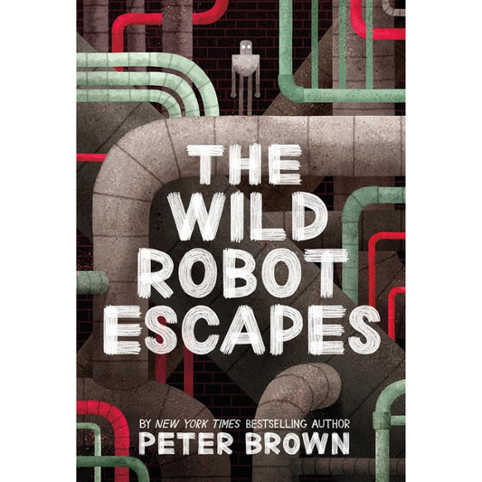 The Wild Robot Escapes (The Wild Robot #2) by Peter Brown