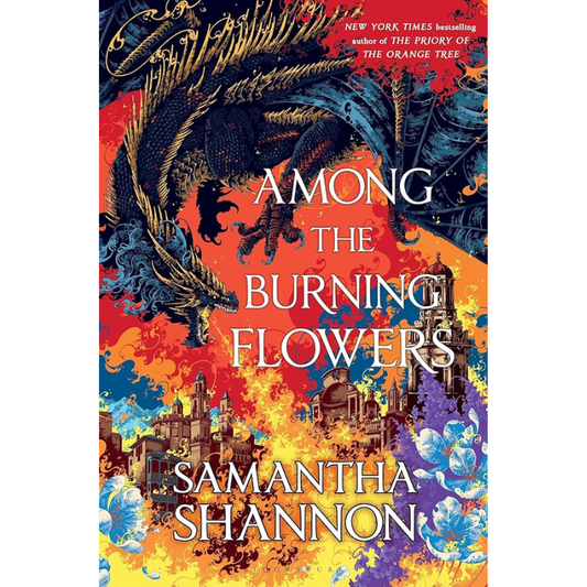 Among the Burning Flowers (The Roots of Chaos) by Samantha Shannon