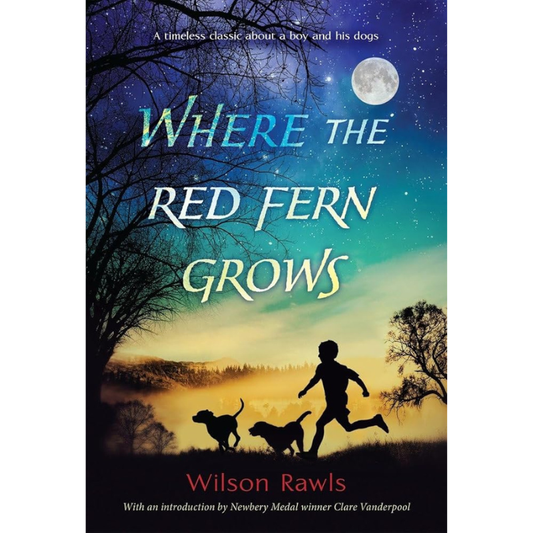 Where the Red Fern Grows by Wilson Rawls