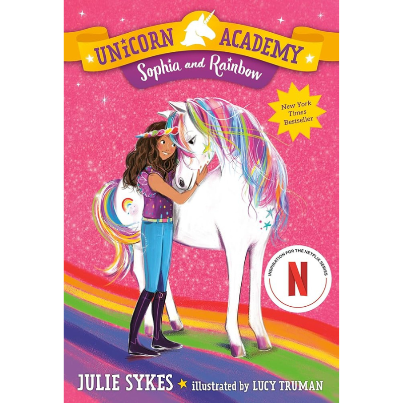 Sophia and Rainbow (Unicorn Academy #1) by Julie Sykes & Lucy Truman