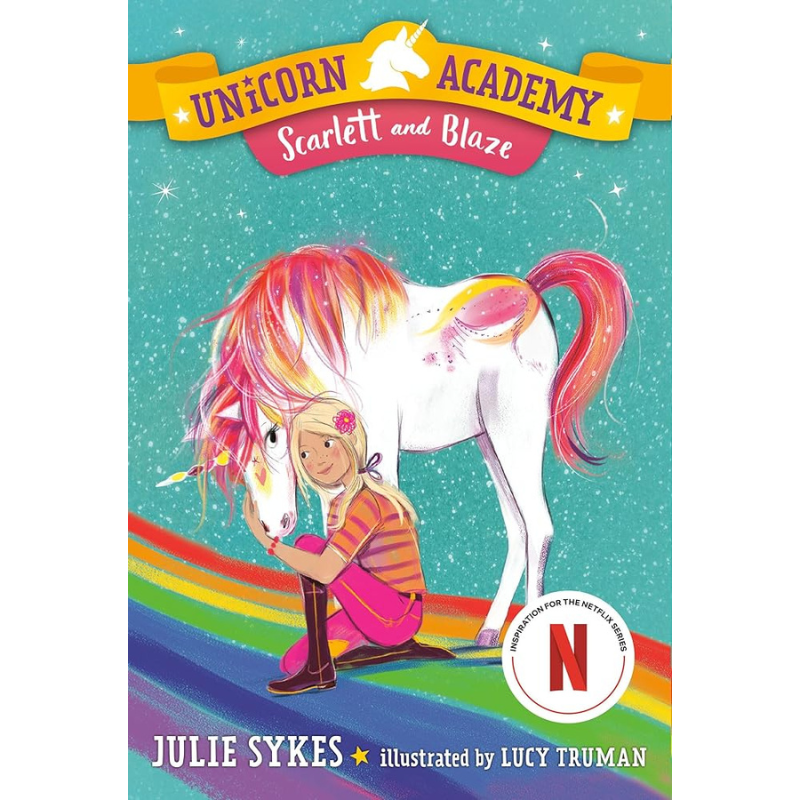 Scarlett and Blaze (Unicorn Academy #2) by Julie Sykes and Lucy Truman