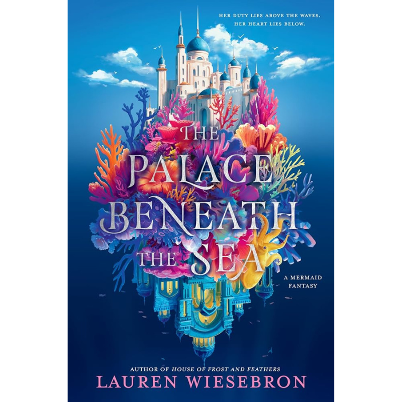 The Palace Beneath the Sea by Lauren Wiesebron