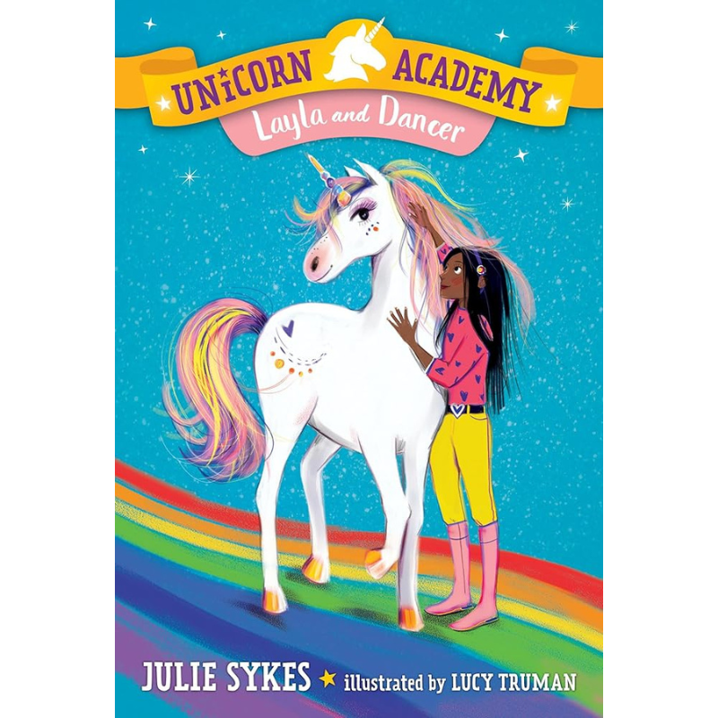 Layla and Dancer (Unicorn Academy #5) by Julie Sykes & Lucy Truman