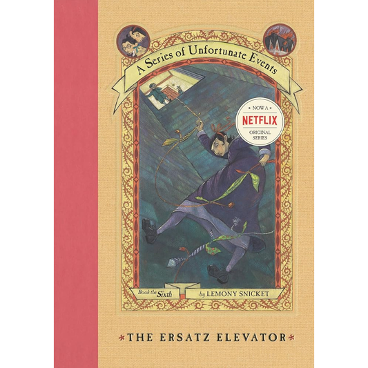 The Ersatz Elevator (A Series of Unfortunate Events #6) by Lemony Snicket