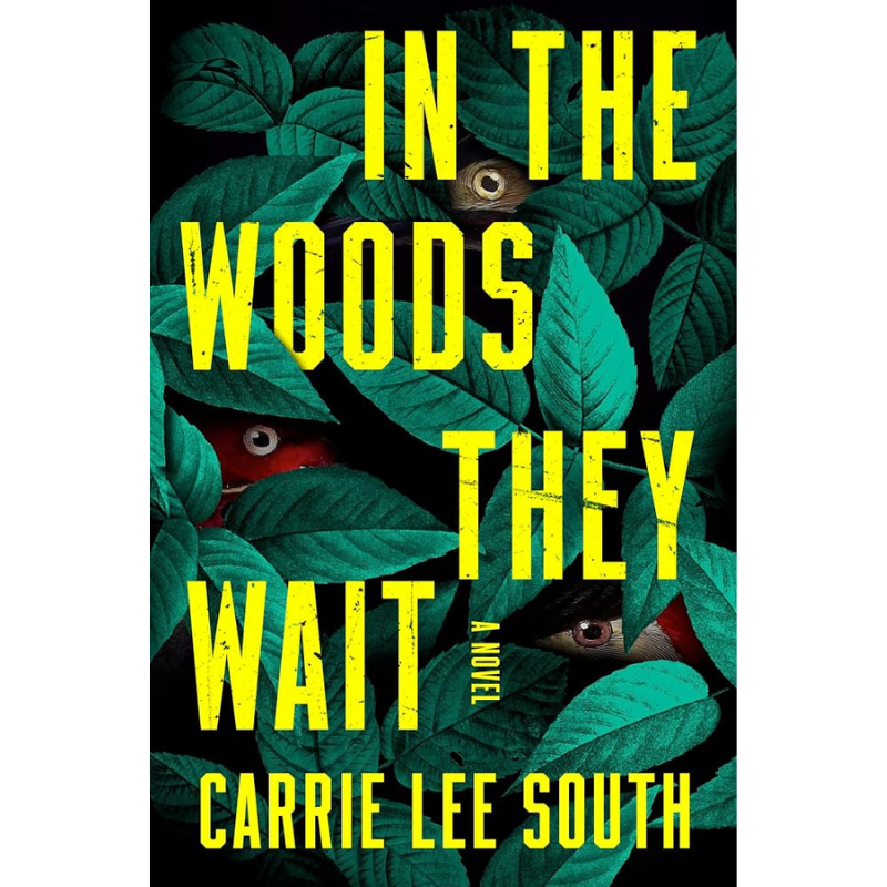 In the Woods They Wait by Carrie Lee South