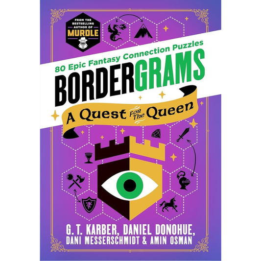 Bordergrams: A Quest for the Queen: 80 Epic Fantasy Connection Puzzles from the Bestselling Author of Murdle
