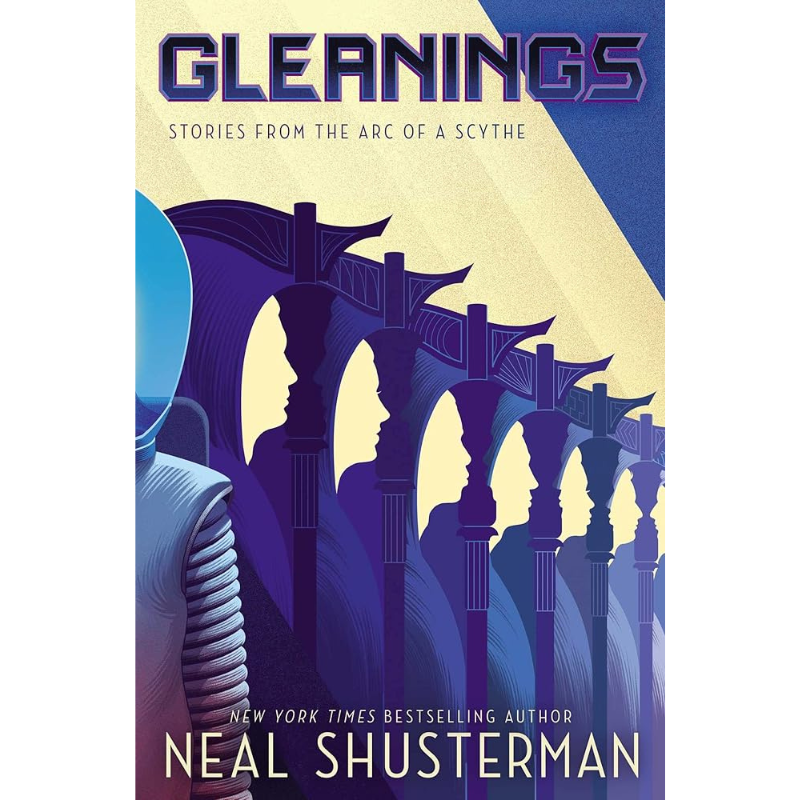 Gleanings: Stories from the Arc of a Scythe by Neal Shusterman