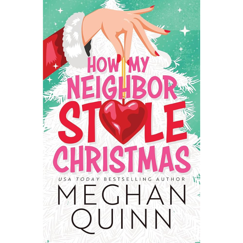 How My Neighbor Stole Christmas by Meghan Quinn