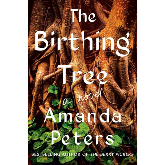 The Birthing Tree by Amanda Peters