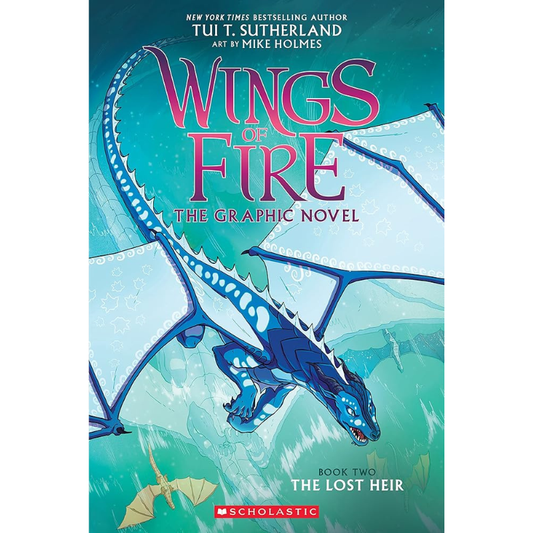 Wings of Fire: The Lost Heir (Wings of Fire Graphic Novel #2) by Tui T. Sutherland & Mike Holmes