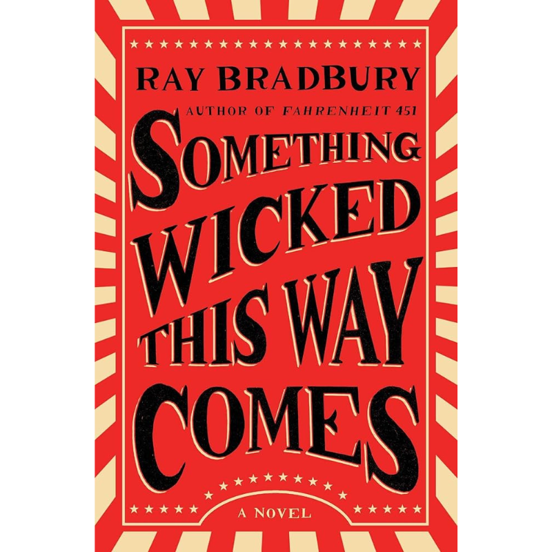 Something Wicked This Way Comes by Ray Bradbury