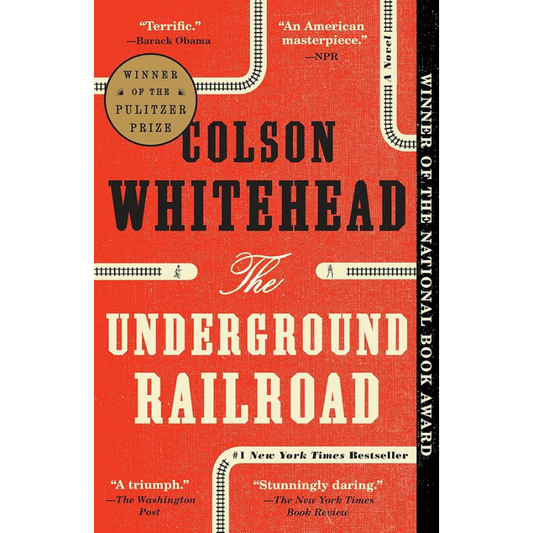 The Underground Railroad by Colson Whitehead