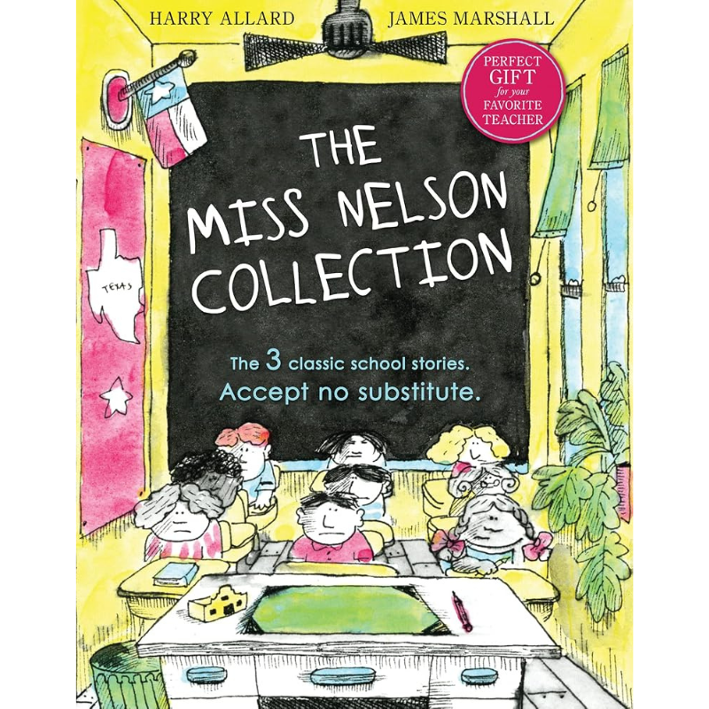 The Miss Nelson Collection: 3 Complete Books in 1!: A Collection of Classic Picture Books Featuring Miss Nelson Is Missing, Miss Nelson Is Back, and Miss Nelson Has a Field Day by Harry Allard & James Marshall